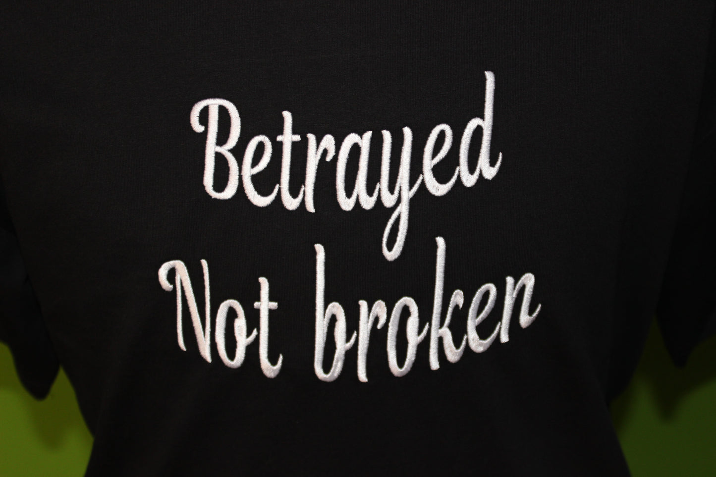 Betrayed Not Broken" Script Embroidered T-Shirt