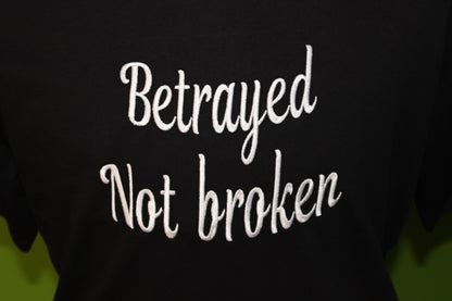 Betrayed Not Broken" Script Embroidered T-Shirt